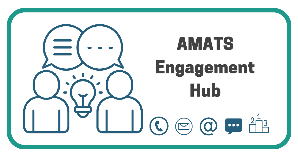 AMATS Engagement Hub, click to see what participation opportunities are going on now!